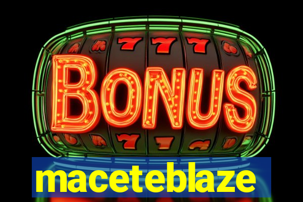 maceteblaze