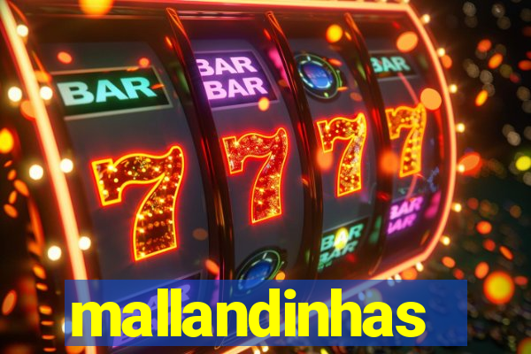 mallandinhas