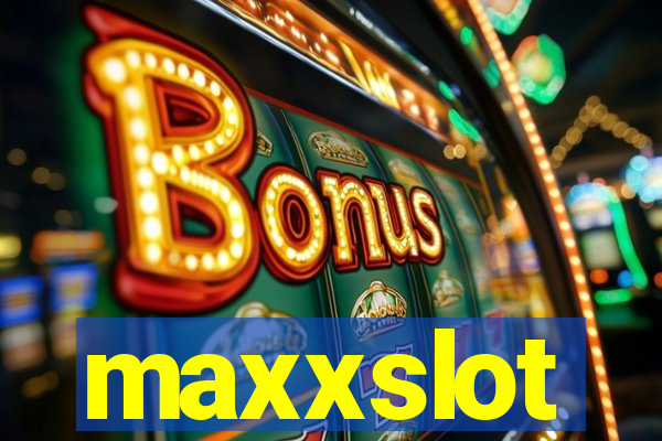 maxxslot