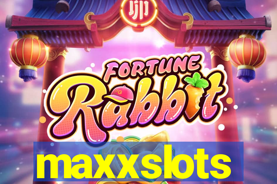 maxxslots