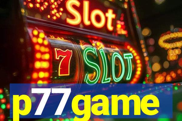 p77game