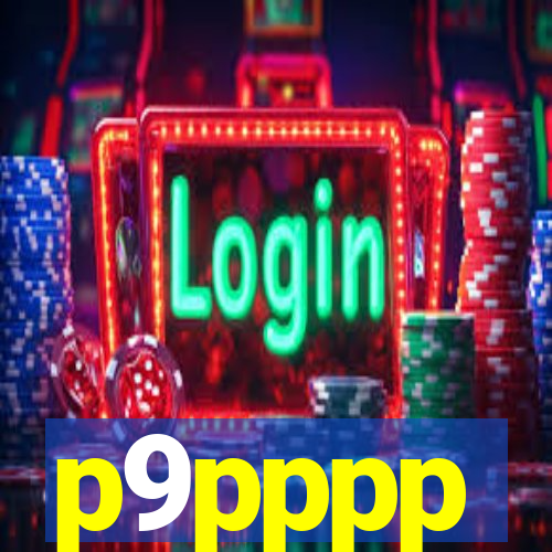 p9pppp