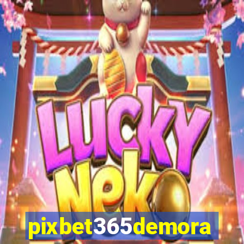 pixbet365demora