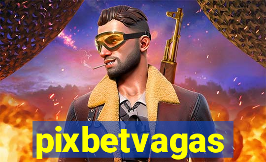 pixbetvagas