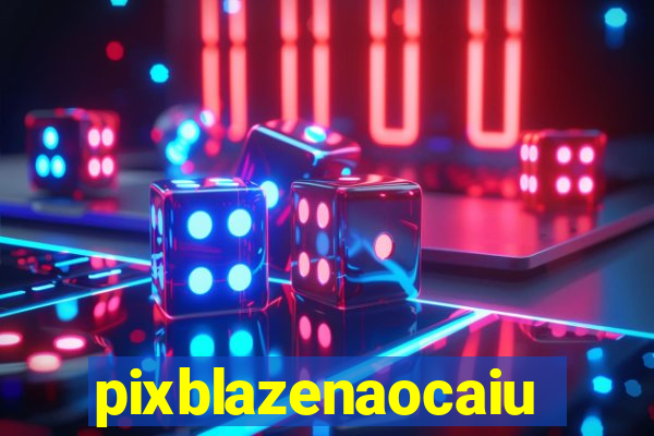 pixblazenaocaiu