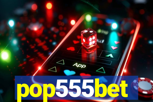 pop555bet
