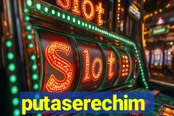 putaserechim