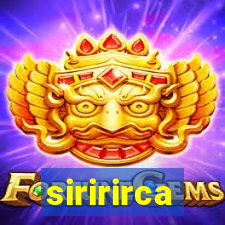 siririrca