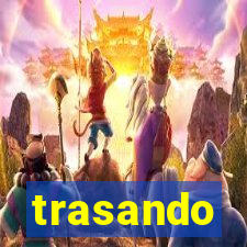 trasando