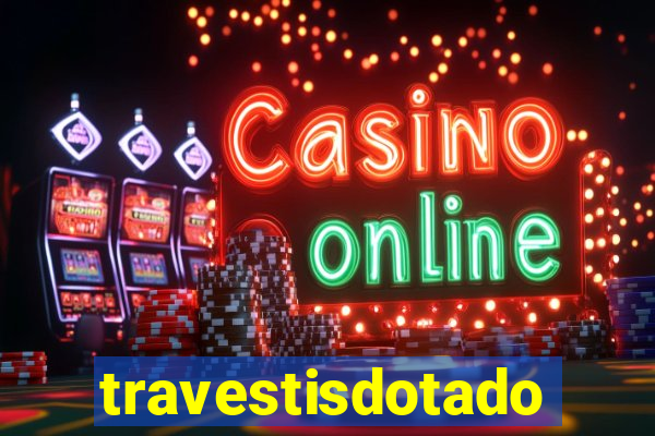 travestisdotados