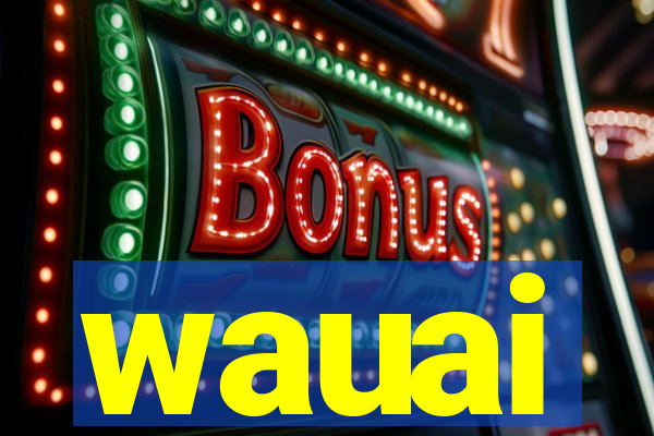 wauai