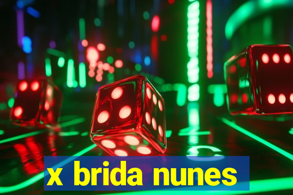 x brida nunes