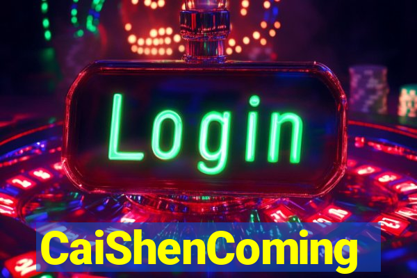CaiShenComing