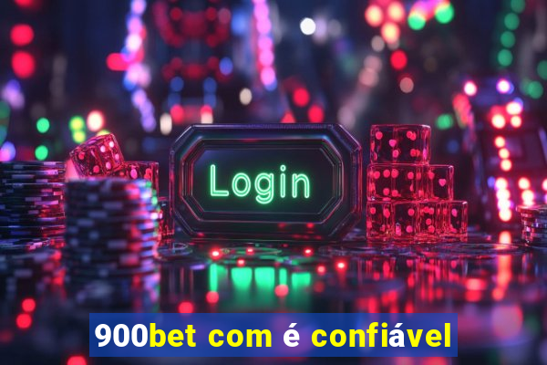 900bet com é confiável