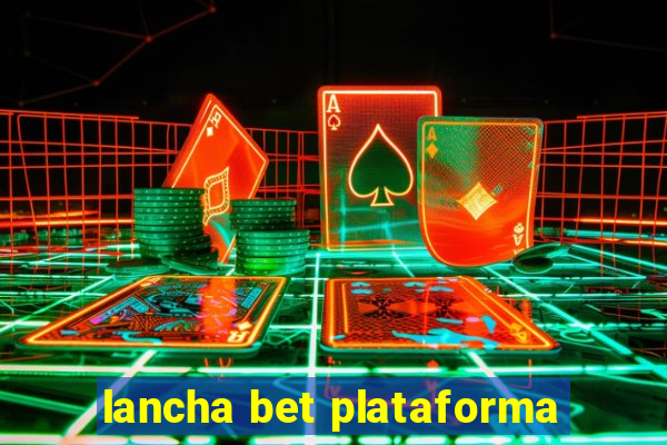 lancha bet plataforma