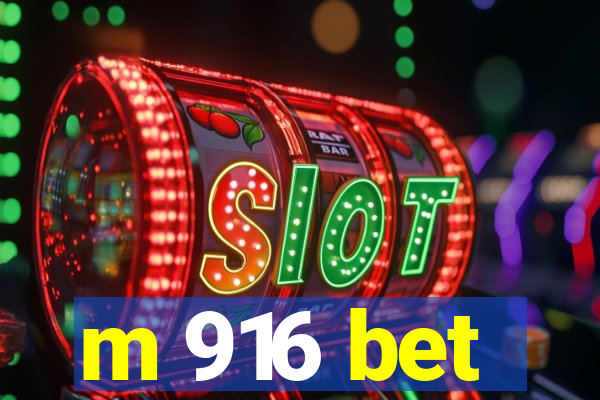 m 916 bet