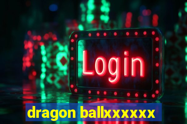 dragon ballxxxxxx