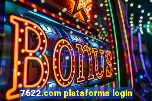 7622.com plataforma login