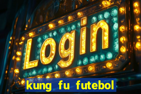 kung fu futebol clube assistir online