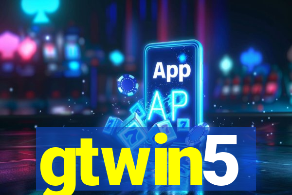 gtwin5