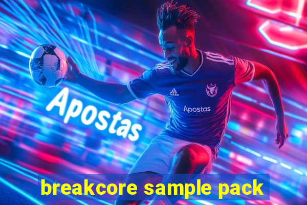 breakcore sample pack