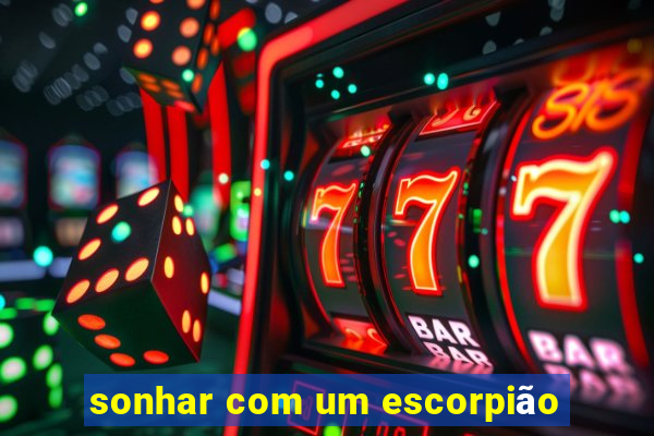 sonhar com um escorpião