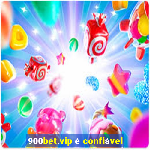 900bet.vip é confiável
