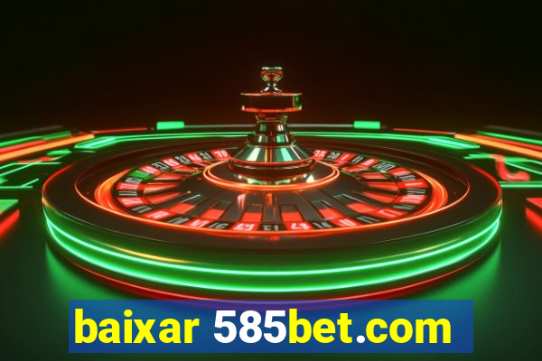 baixar 585bet.com