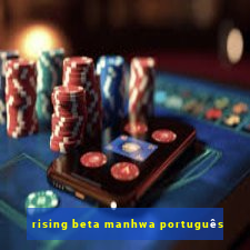 rising beta manhwa português