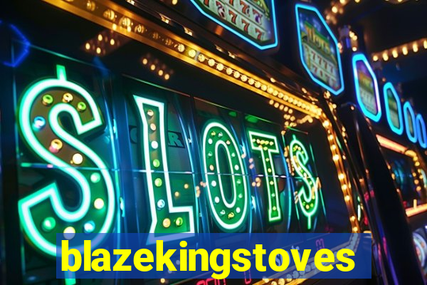 blazekingstoves