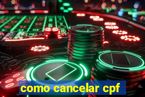 como cancelar cpf