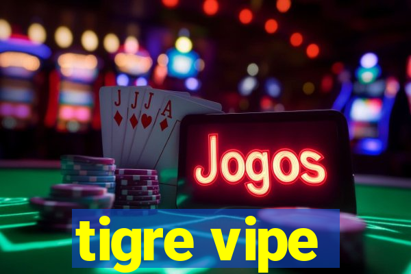tigre vipe