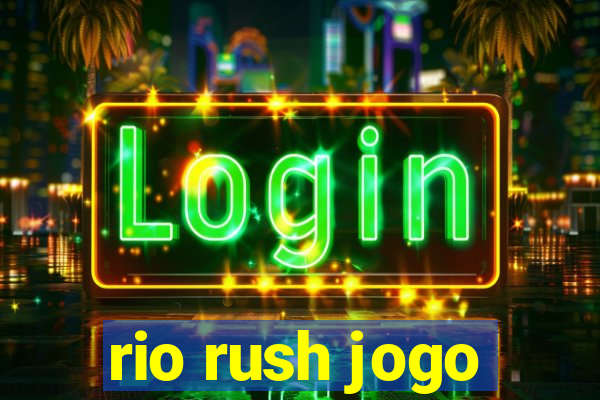 rio rush jogo