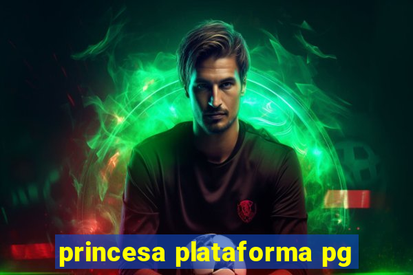 princesa plataforma pg