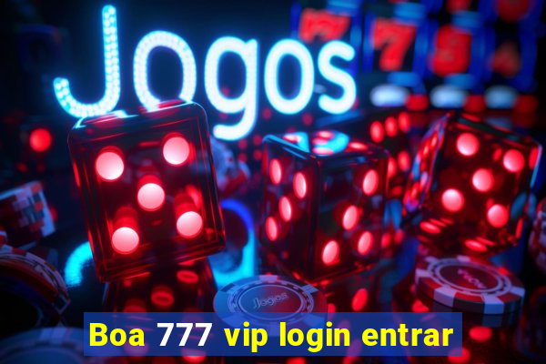 Boa 777 vip login entrar