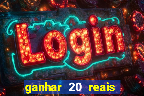 ganhar 20 reais agora no pix 2023