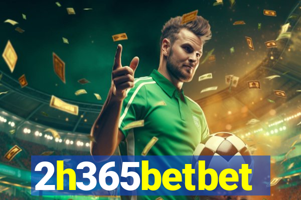 2h365betbet