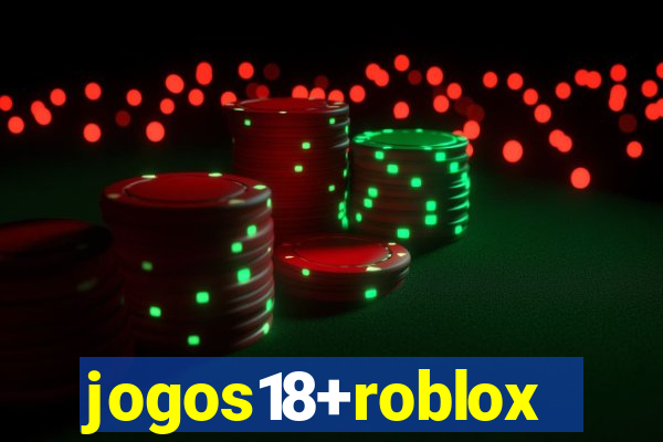 jogos18+roblox