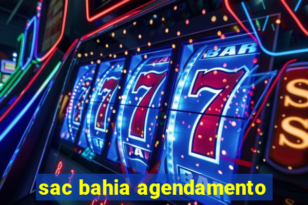 sac bahia agendamento