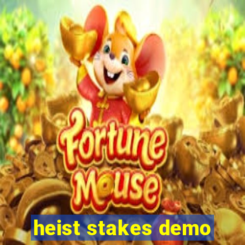 heist stakes demo