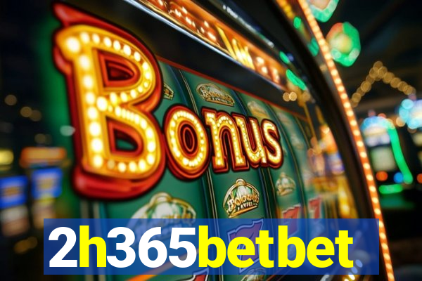 2h365betbet