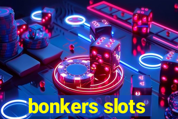 bonkers slots
