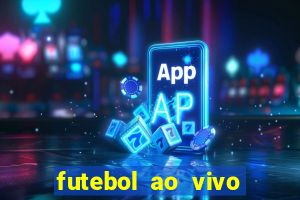 futebol ao vivo sem trava