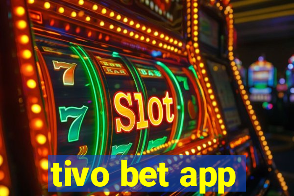 tivo bet app